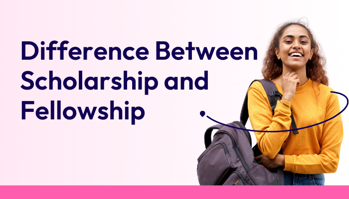 Difference Between Scholarship and Fellowship: A Comprehensive Guide - AECC