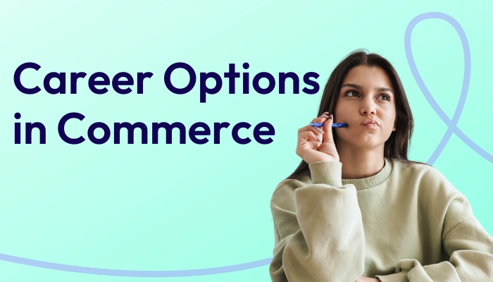 B2ap3 Large Career Options In Commerce For Indian Students.webp